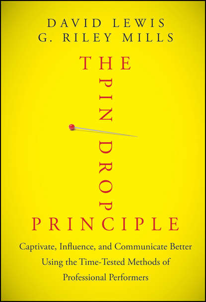 Маркетинг, PR, реклама  ЛитРес The Pin Drop Principle. Captivate, Influence, and Communicate Better Using the Time-Tested Methods of Professional Performers