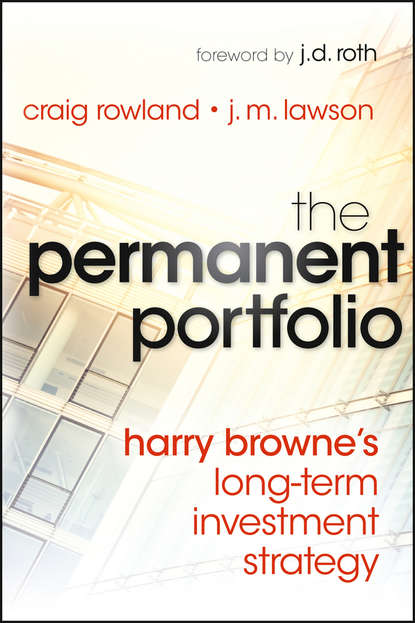 The Permanent Portfolio. Harry Browne's Long-Term Investment Strategy