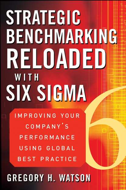 Маркетинг, PR, реклама  ЛитРес Strategic Benchmarking Reloaded with Six Sigma. Improving Your Company's Performance Using Global Best Practice