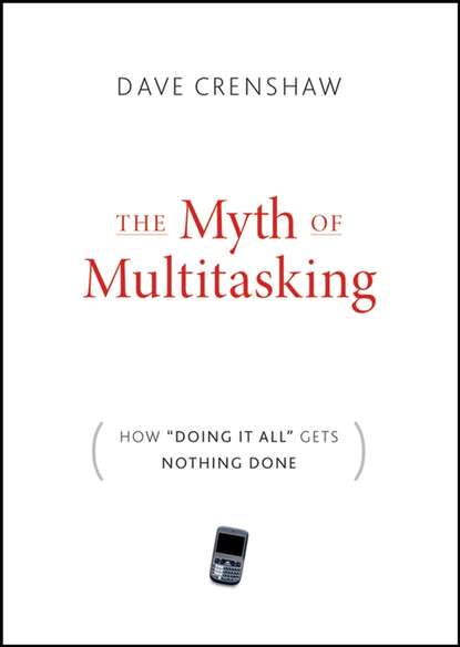 The Myth of Multitasking. How Doing It All Gets Nothing Done