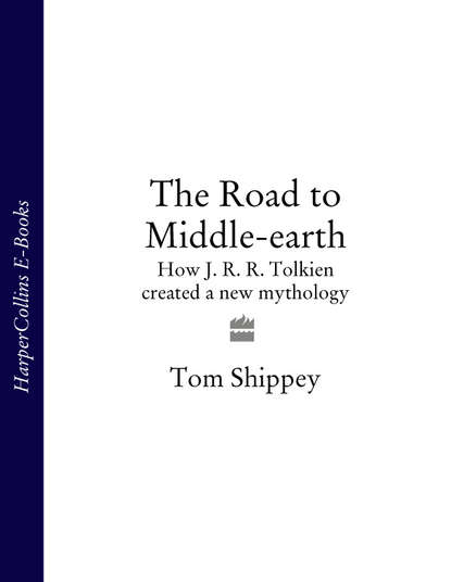 The Road to Middle-earth: How J. R. R. Tolkien created a new mythology