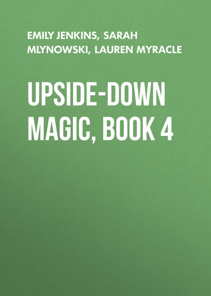 Детская фантастика  ЛитРес Upside-Down Magic, Book 4