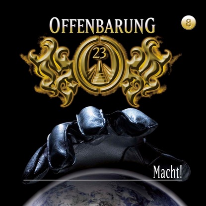 Триллеры Offenbarung 23, Folge 8: Macht!