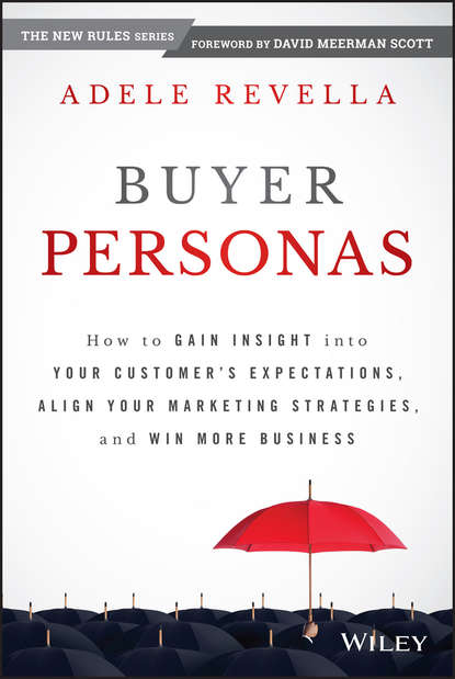 Маркетинг, PR, реклама  ЛитРес Buyer Personas. How to Gain Insight into your Customer's Expectations, Align your Marketing Strategies, and Win More Business