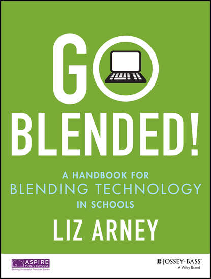 Go Blended!. A Handbook for Blending Technology in Schools