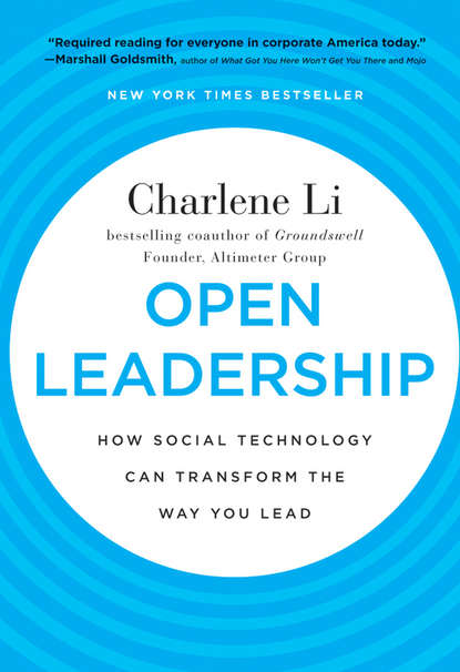 Open Leadership. How Social Technology Can Transform the Way You Lead