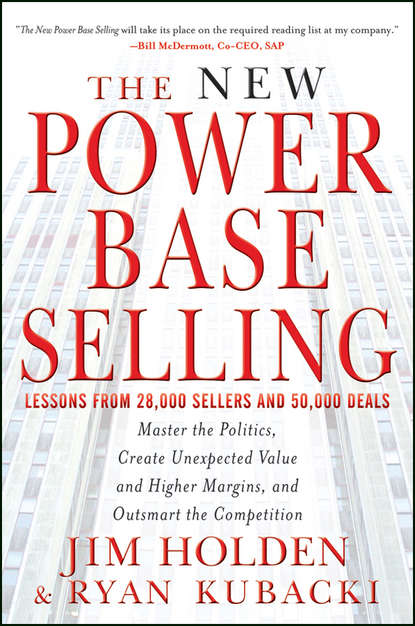 Маркетинг, PR, реклама The New Power Base Selling. Master The Politics, Create Unexpected Value and Higher Margins, and Outsmart the Competition