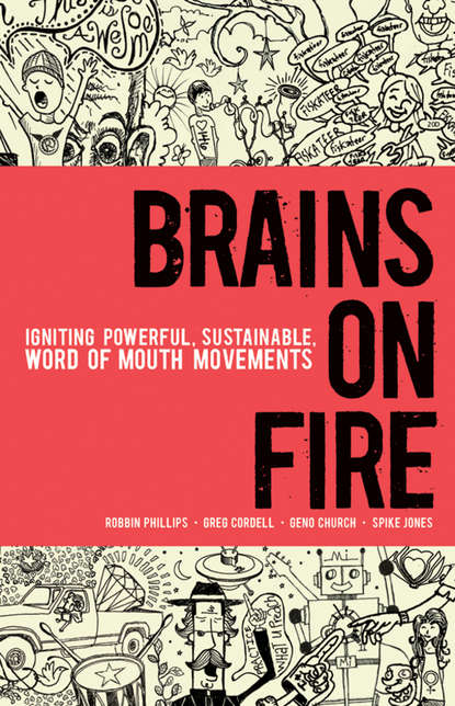 Маркетинг, PR, реклама  ЛитРес Brains on Fire. Igniting Powerful, Sustainable, Word of Mouth Movements