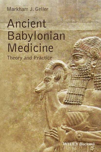 Критика Ancient Babylonian Medicine. Theory and Practice