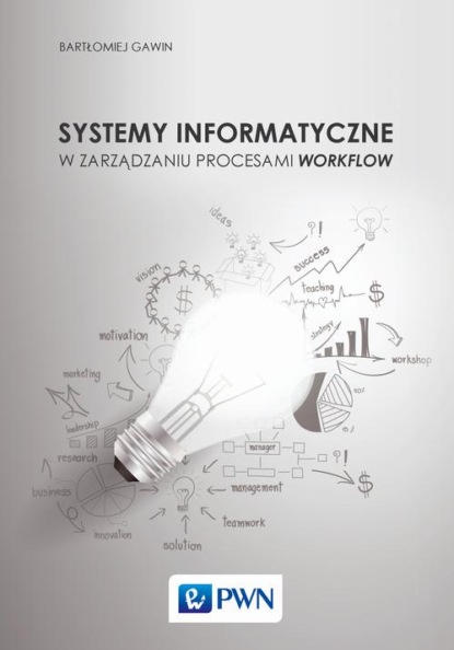 Systemy informatyczne w zarządzaniu procesami Workflow