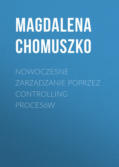 Nowoczesne zarządzanie poprzez controlling procesów