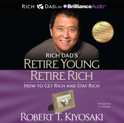 Личные финансы Rich Dad's Retire Young Retire Rich