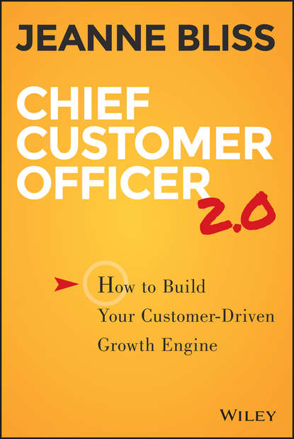 Маркетинг, PR, реклама Chief Customer Officer 2.0. How to Build Your Customer-Driven Growth Engine