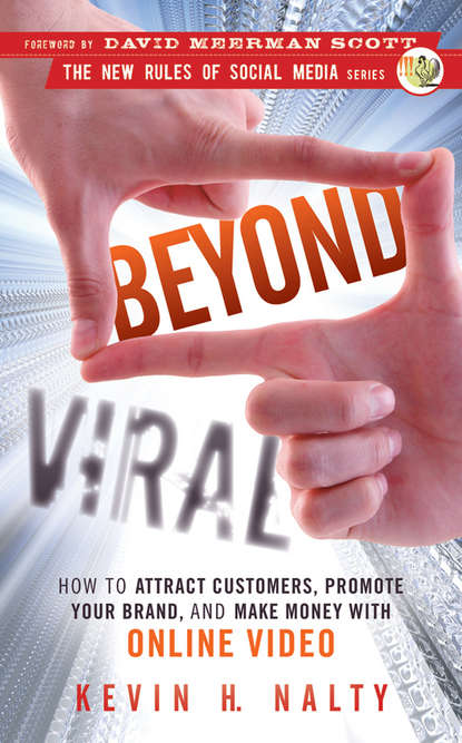 Маркетинг, PR, реклама Beyond Viral. How to Attract Customers, Promote Your Brand, and Make Money with Online Video