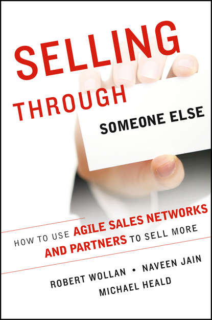 Маркетинг, PR, реклама  ЛитРес Selling Through Someone Else. How to Use Agile Sales Networks and Partners to Sell More