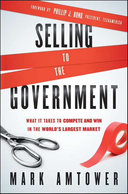 Маркетинг, PR, реклама  ЛитРес Selling to the Government. What It Takes to Compete and Win in the World's Largest Market