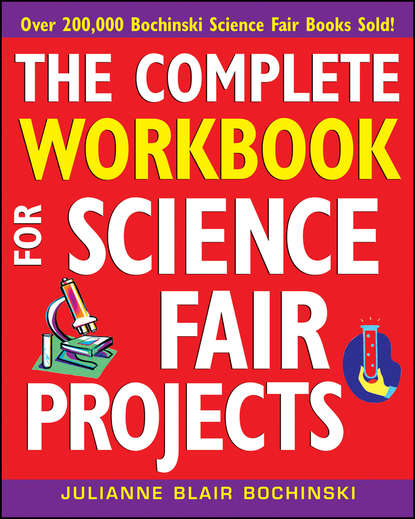 The Complete Workbook for Science Fair Projects