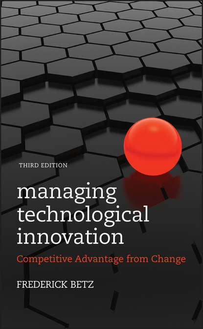 Managing Technological Innovation. Competitive Advantage from Change