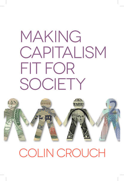 Экономика Making Capitalism Fit For Society