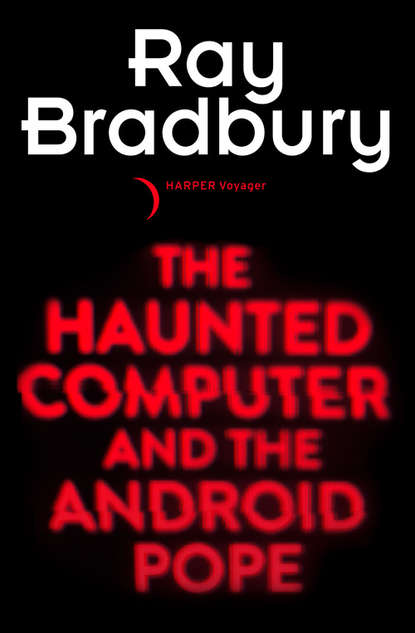 The Haunted Computer and the Android Pope