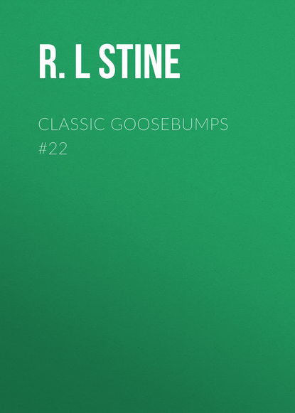 Classic Goosebumps #22