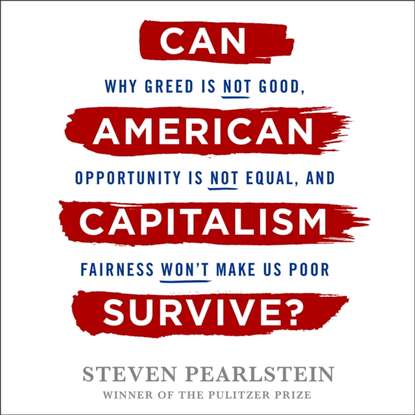 Экономика Can American Capitalism Survive?