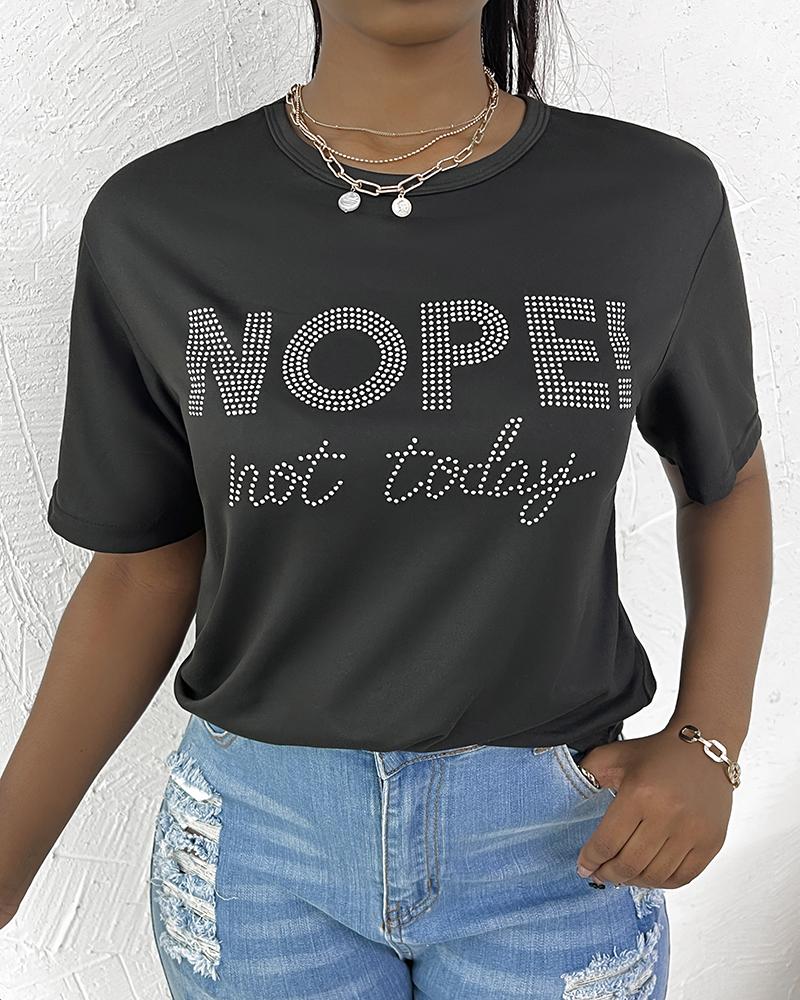 Nope Not Today Rhinestone Casual T-shirt