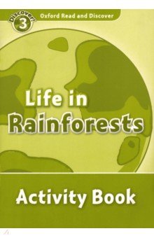  Oxford Read and Discover. Level 3. Life in Rainforests. Activity Book