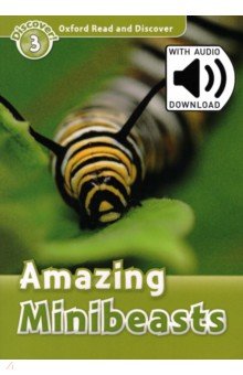 Oxford Read and Discover. Level 3. Amazing Minibeasts Audio Pack