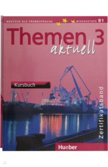 Themen aktuell 3. Zertifikatsband. Kursbuch, Arbeitsbuch. B1. Deutsch als Fremdsprache (+2CD)