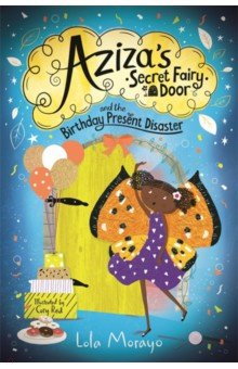 Aziza's Secret Fairy Door and the Birthday Present Disaster