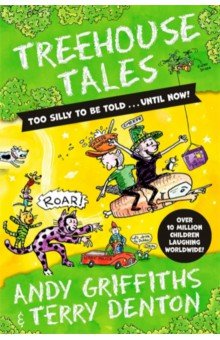 Treehouse Tales. Too Silly to be told... Until now!