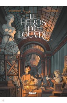 Le Heros du Louvre. Tome 1. La Joconde a le sourire