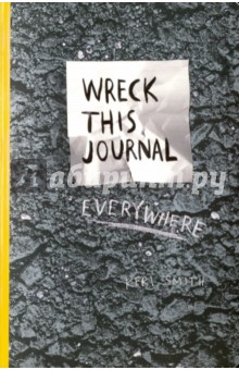 Досуг. Развлечения Wreck This Journal Everywhere