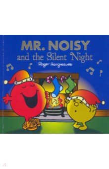 Mr. Men. Mr. Noisy and the Silent Night