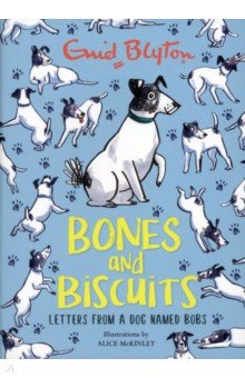 Bones and Biscuits. Letters from a Dog Named Bobs