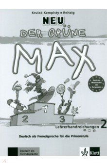 Der grüne Max Neu 2. Deutsch als Fremdsprache für die Primarstufe. Lehrerhandbuch