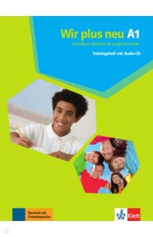 Wir plus neu A1. Grundkurs Deutsch für junge Lernende. Trainingsheft mit Audio-CD