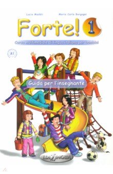 Итальянский язык Forte! 1. Guida per l'insegnante