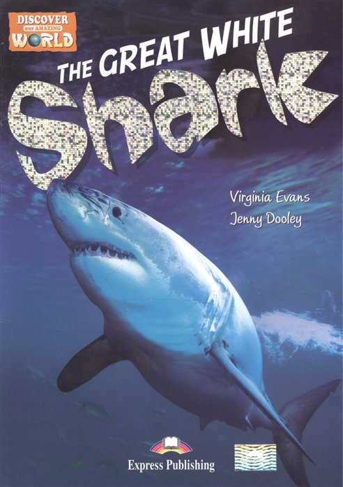  The Great White Shark. Level B1. Книга для чтения