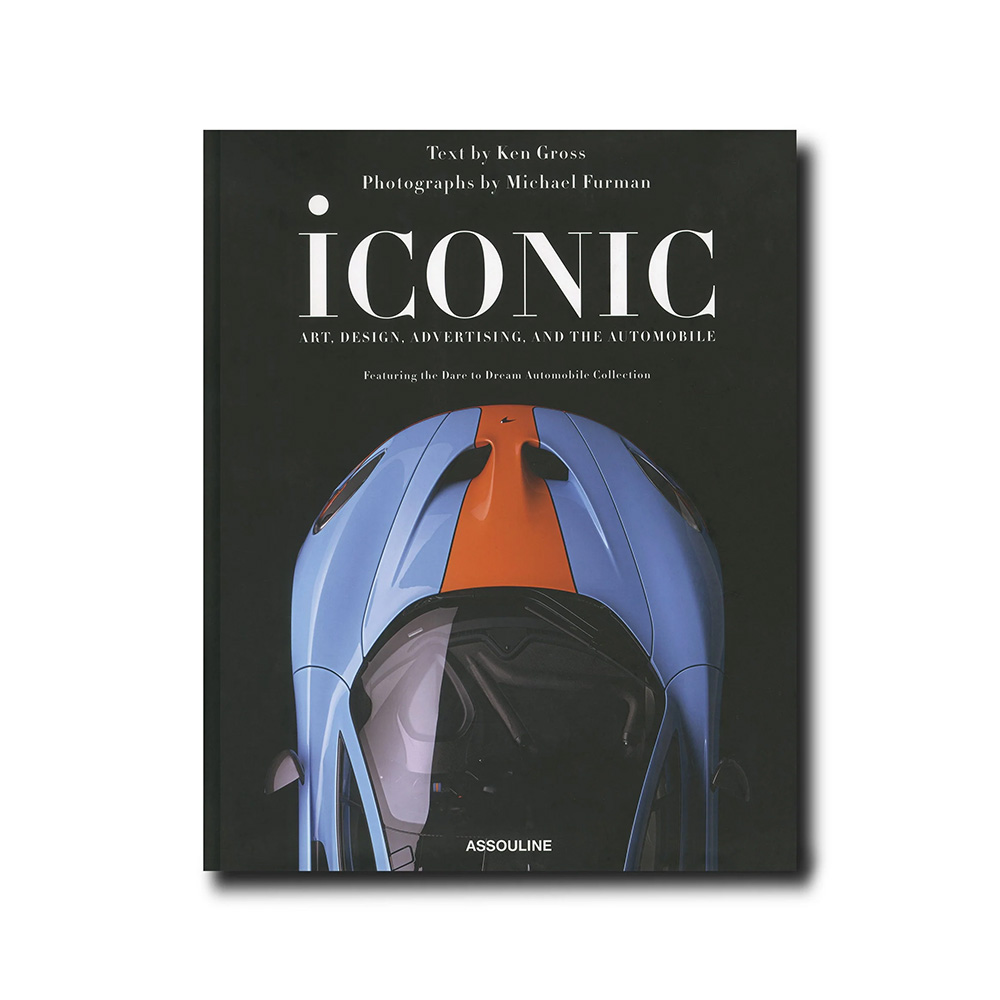 Iconic: Art, Design, Advertising, and the Automobile Книга