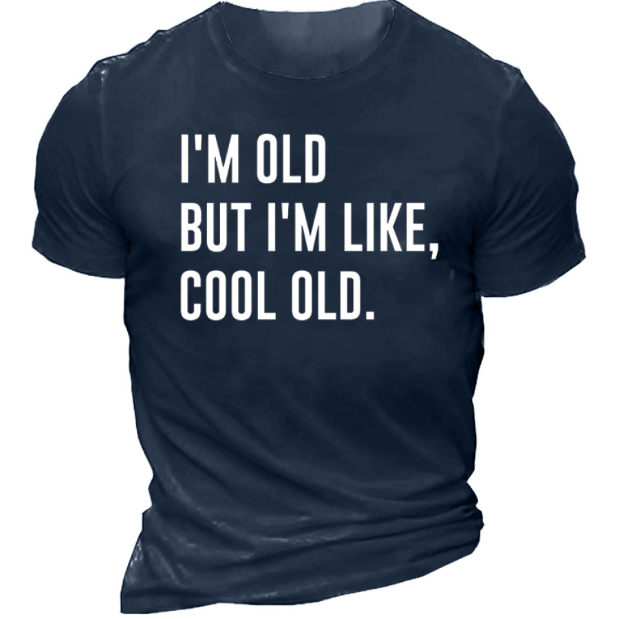 Хлопковая футболка с коротким рукавом для мужчин I'm Old But I'm Like Cool Old Men