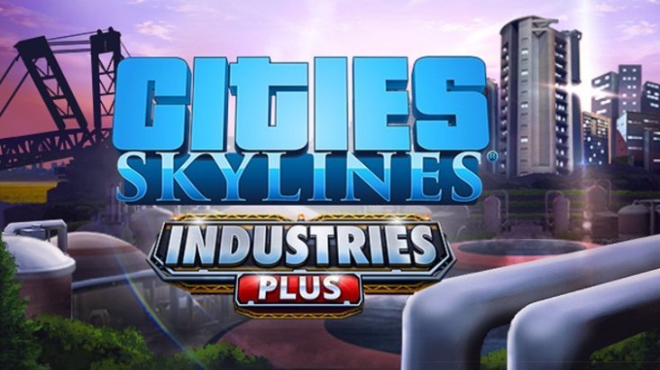 Cities: Skylines - Industries Plus