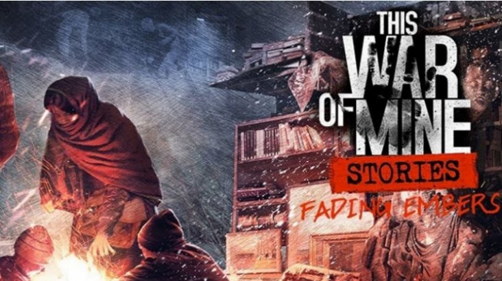 This War of Mine: Stories - Fading Embers